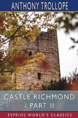 Castle Richmond - Part II (Esprios Classics) - Anthony Trollope - cover