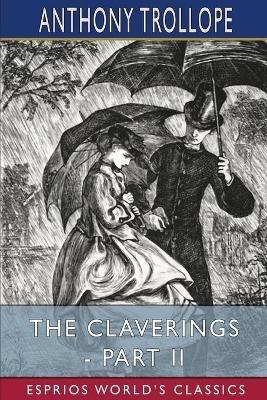 The Claverings - Part II (Esprios Classics) - Anthony Trollope - cover