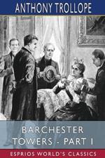 Barchester Towers - Part I (Esprios Classics)