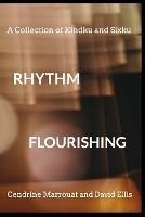 Rhythm Flourishing: A Collection of Kindku and Sixku - David Ellis,Cendrine Marrouat - cover