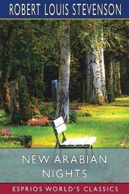 New Arabian Nights (Esprios Classics) - Robert Louis Stevenson - cover