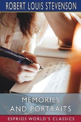 Memories and Portraits (Esprios Classics) - Robert Louis Stevenson - cover