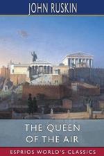 The Queen of the Air (Esprios Classics): Being a Study of the Greek Myths of Cloud and Storm