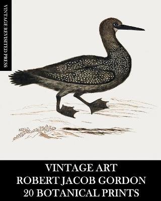 Vintage Art: Robert Jacob Gordon: 20 Botanical Prints - Vintage Revisited Press - cover