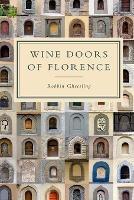 Wine Doors of Florence: Discover a Hidden Florence - Robbin Gheesling - cover