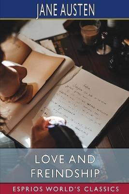 Love and Freindship (Esprios Classics) - Jane Austen - cover