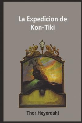 La Expedicion de la Kon-Tiki - Thor Heyerdahl - cover