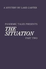 The SITUATION PART 11: Pandemic Tales presents