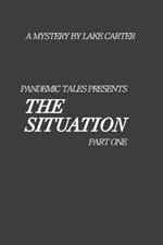 The Situation: part 1