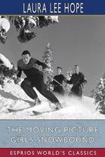 The Moving Picture Girls Snowbound (Esprios Classics): Illustrated