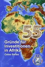 55 Gr?nde f?r Investitionen in Afrika - Celso Salles: Sammlung Afrika