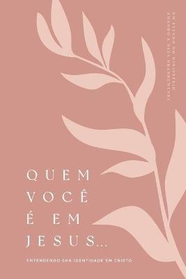 Quem Voce E em Jesus: Entendendo Sua Identidade em Cristo: A Love God Greatly Portuguese Bible Study Journal - Love God Greatly - cover