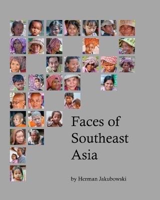 Faces of Southeast Asia - Herman Jakubowski - cover