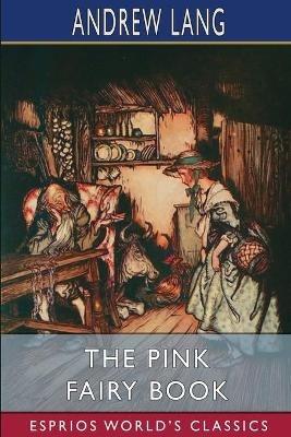 The Pink Fairy Book (Esprios Classics) - Andrew Lang - cover