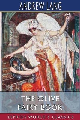 The Olive Fairy Book (Esprios Classics) - Andrew Lang - cover