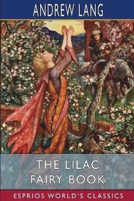 The Lilac Fairy Book (Esprios Classics) - Andrew Lang - cover