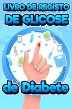 Livro de registro de glicose de diabetes: Livro de registo do nivel de acucar no sangue, livro de registo do nivel de acucar no sangue de 2 anos para registar os seus niveis de glicose antes e depois (pequeno-almoco, almoco, jantar, hora de dormir) Tamanho portatil 6x9 polegadas