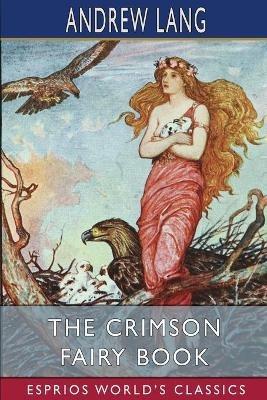 The Crimson Fairy Book (Esprios Classics) - Andrew Lang - cover