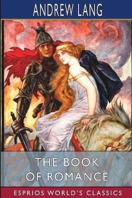 The Book of Romance (Esprios Classics) - Andrew Lang - cover