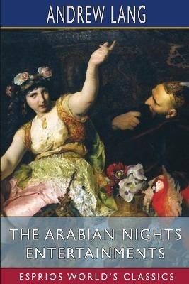 The Arabian Nights Entertainments (Esprios Classics) - Andrew Lang - cover