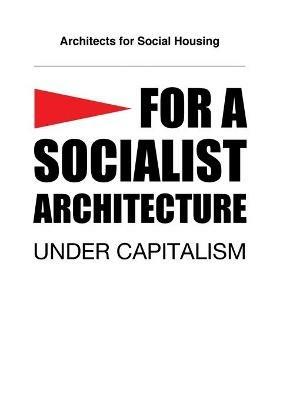 For a Socialist Architecture: Under Capitalism - Simon Elmer,Geraldine Dening - cover