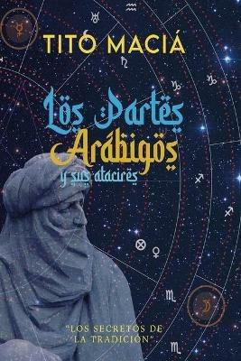 Los Partes Arabigos Y Sus Atacires - Tito Macia - cover