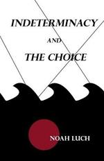 Indeterminacy and the Choice: Aus de I.S.