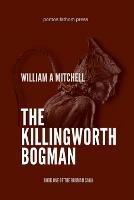 The Killingworth Bogman - William a Mitchell - cover