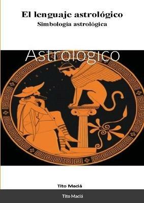EL Lenguaje Astrologico - Tito Macia - cover