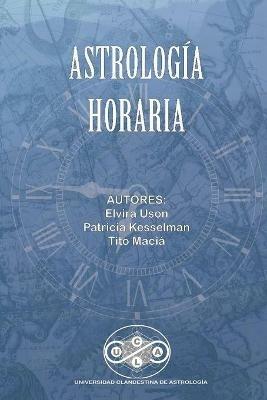 Astrologia Horaria - Tito Macia,Elvira Uson,Patricia Kesselman - cover