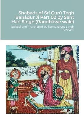 Shabads of Sri Guru Tegh Bahadur Ji Part 02 by Sant Hari Singh (Randhawe wale) - Kamalpreet Singh Pardeshi - cover