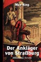 Der Anklager von Strassburg, Historische Novelle