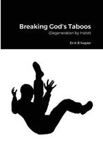 Breaking God's Taboos: (Degeneration by Habit)