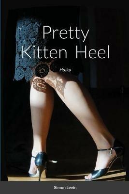 Pretty Kitten Heel - Simon Levin - cover