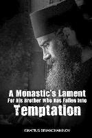 A Monastic's Lament For His Brother Who Has Fallen Into Temptation