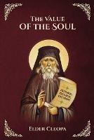 The Value of the Soul by Elder Cleopas the Romanian - St George Monastery,Anna Skoubourdis - cover