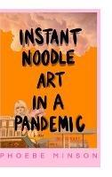 Instant Noodle Art in a Pandemic