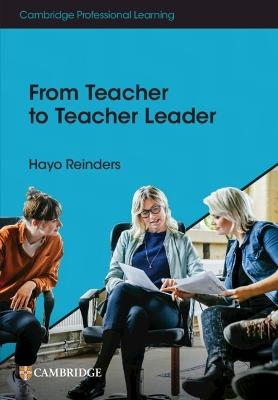 From teacher to teacher leader. Cambridge handbooks for language teachers - Hayo Reinders - copertina