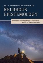 The Cambridge Handbook of Religious Epistemology