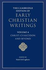 The Cambridge Edition of Early Christian Writings: Volume 4, Christ: Chalcedon and Beyond