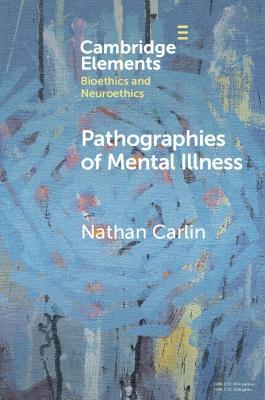 Pathographies of Mental Illness - Nathan Carlin - cover