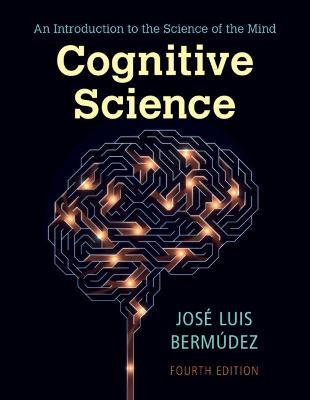 Cognitive Science: An Introduction to the Science of the Mind - José Luis Bermúdez - cover