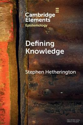 Defining Knowledge: Method and Metaphysics - Stephen Hetherington - cover