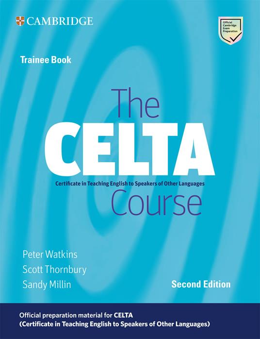 The CELTA Course Trainee Book - Peter Watkins,Scott Thornbury,Sandy Millin - cover