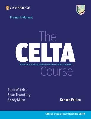 The CELTA Course. Trainer's Manual. Lev. C1-C2 - Peter Watkins,Scott Thornbury,Sandy Millin - copertina