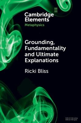 Grounding, Fundamentality and Ultimate Explanations - Ricki Bliss - cover