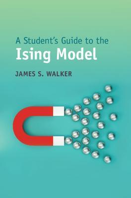A Student's Guide to the Ising Model - James S. Walker - cover