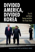 Divided America, Divided Korea: The US and Korea During and After the Trump Years