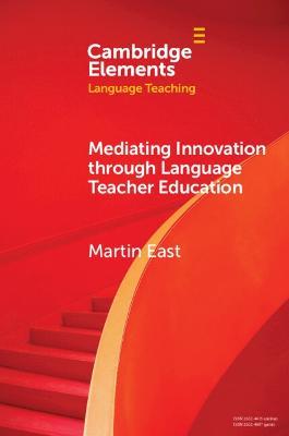 Mediating Innovation through Language Teacher Education - Martin East - cover