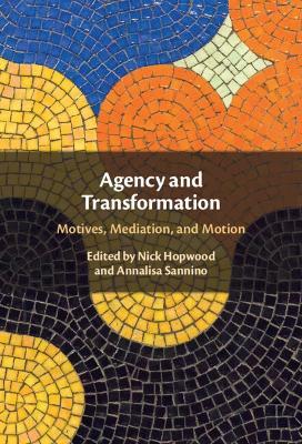 Agency and Transformation: Motives, Mediation, and Motion - cover